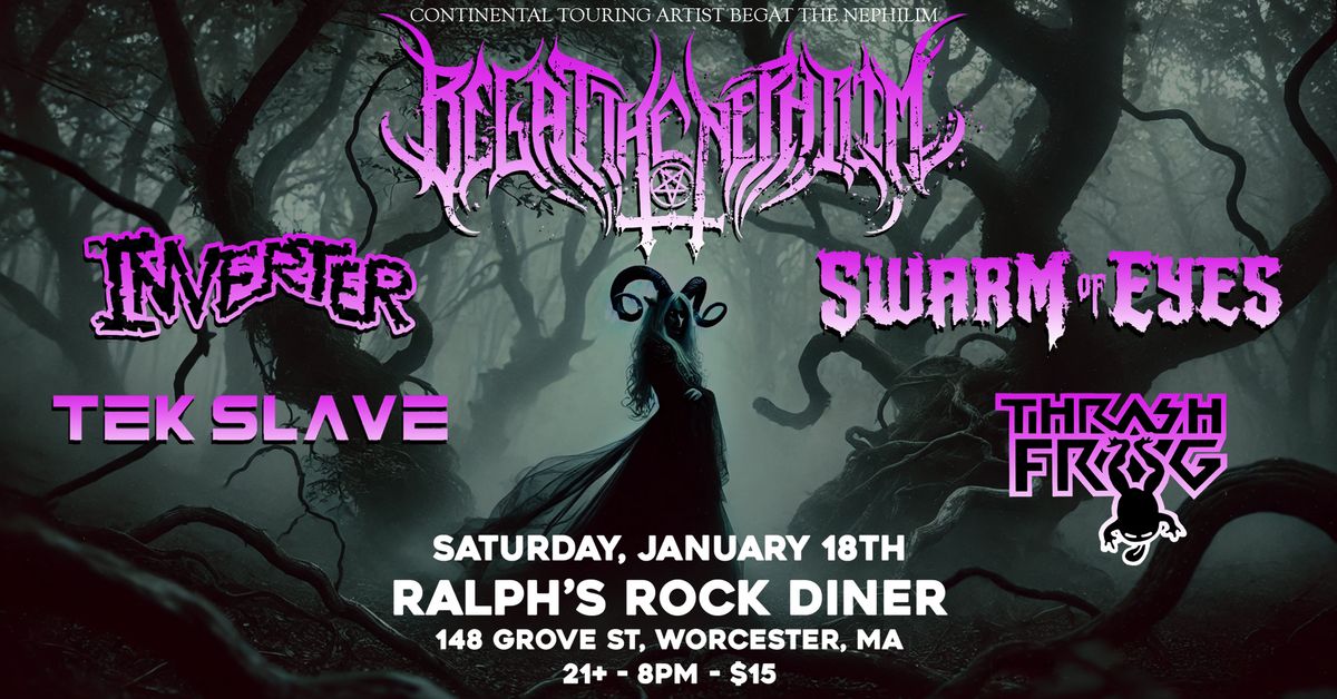 BEGAT THE NEPHILIM at Ralph's Diner w\/INVERTER\/SWARM OF EYES\/TEK SLAVE\/THRASH FROG