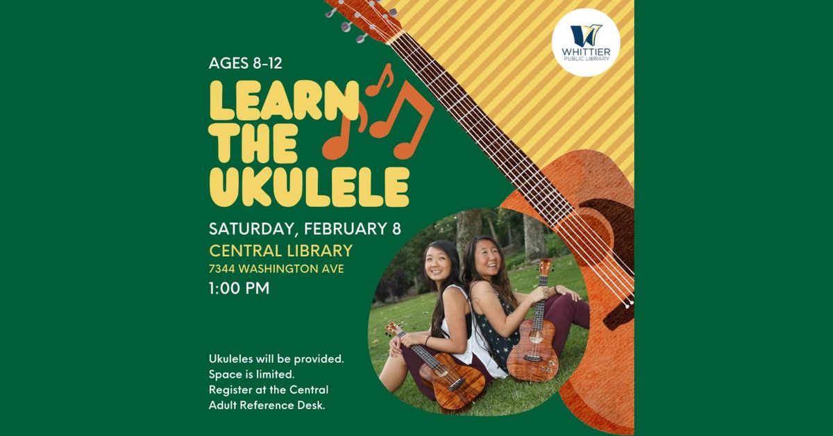 Learn the Ukulele! (Ages 8-12)