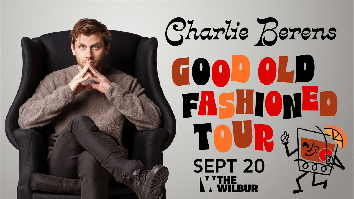 Charlie Berens: Good Old Fashioned Tour