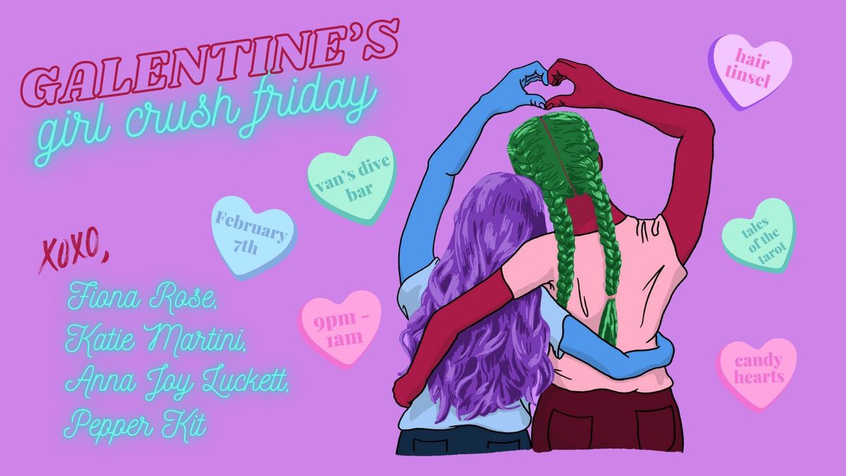 Girl Crush Friday: Galentine's feat. Fiona Rose, Katie Martini, Anna Joy Luckett & Pepper Kit