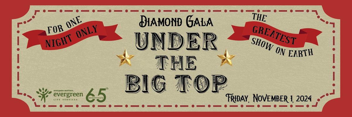 Diamond Gala - "UNDER THE BIG TOP"