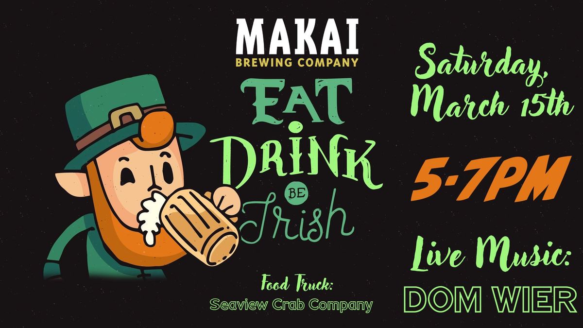 Eat, Drink, & Be Irish - St. Patty's Day Party!!!  