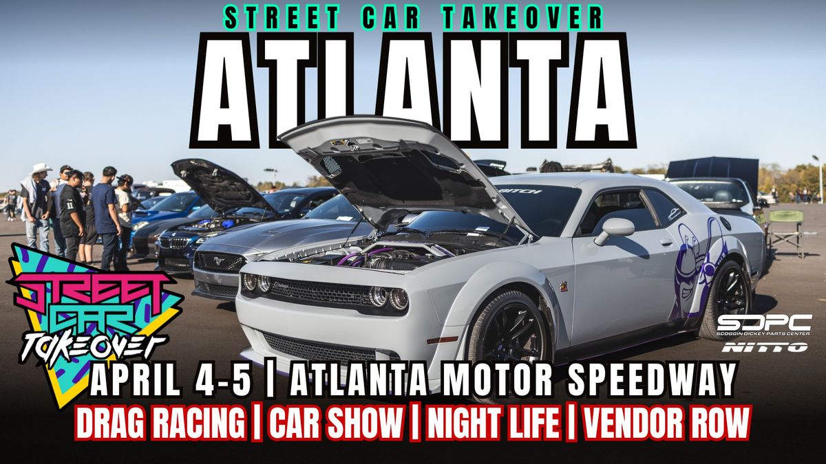 Street Car Takeover Atlanta | April 4-5 2025 | Presented by SDPC and Nitto