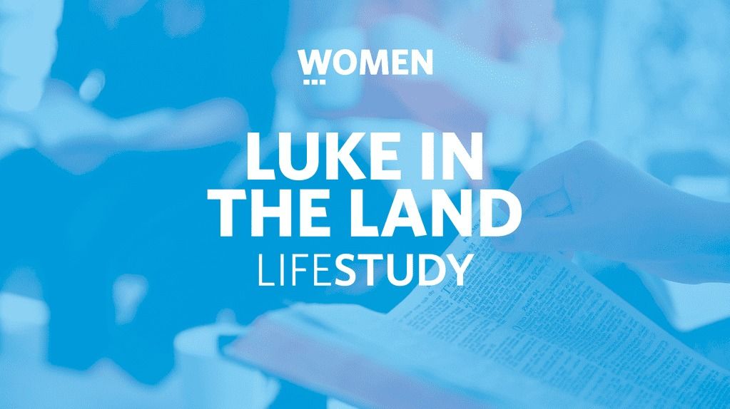 LifeStudy \u2022 Luke in the Land