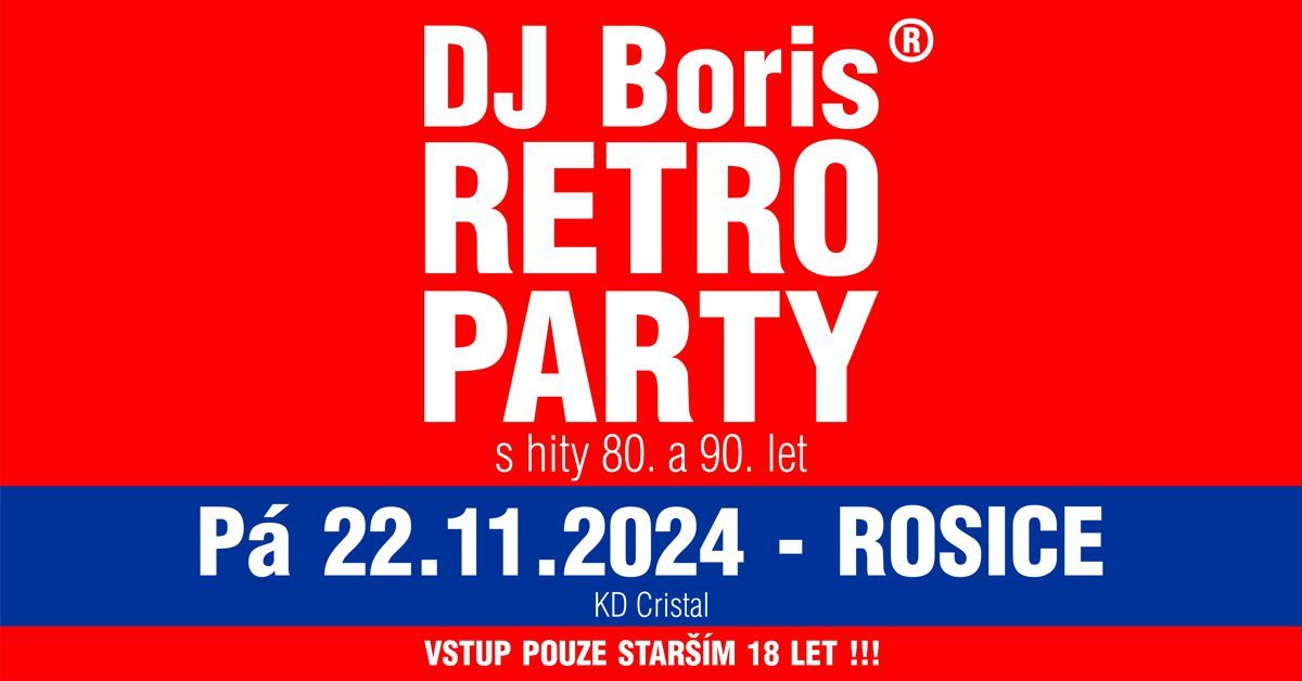 DJ Boris: ROSICE - RETRO PARTY (18+) - P\u00e1 22.11.2024 (KD Cristal)