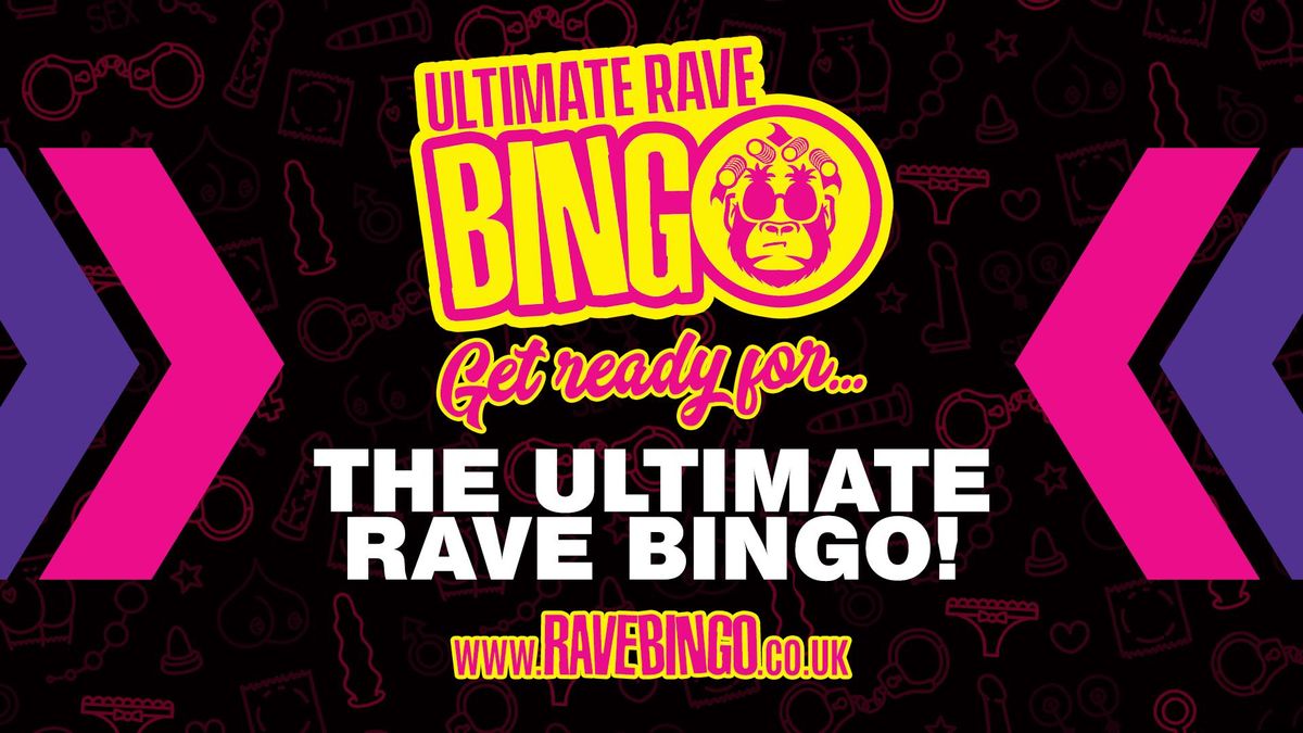 Ultimate Rave Bingo \/\/ Wakefield \/\/ Saturday 21st June