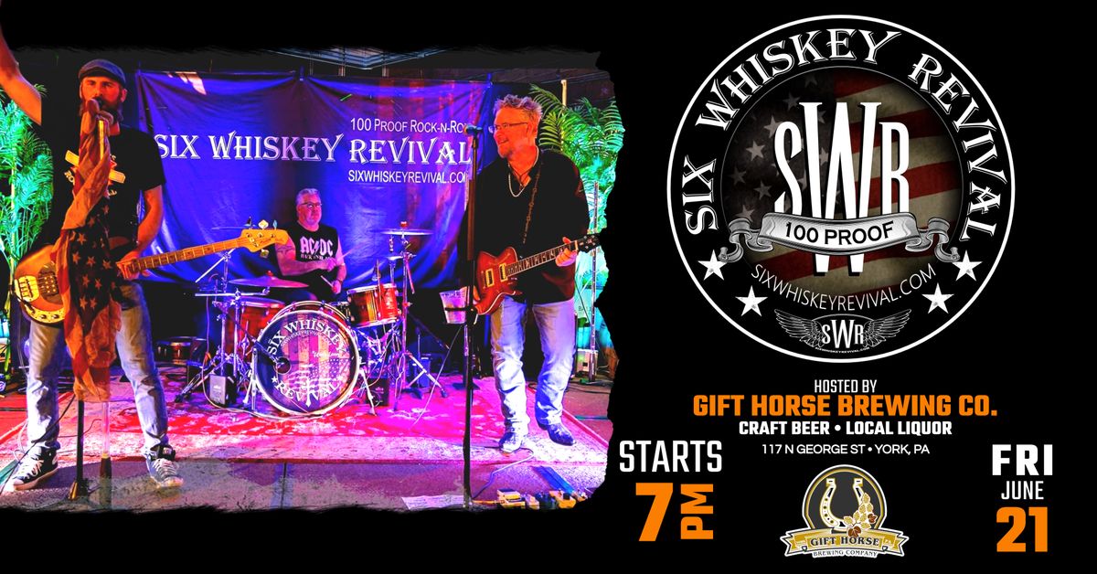 Six Whiskey Revival @7PM