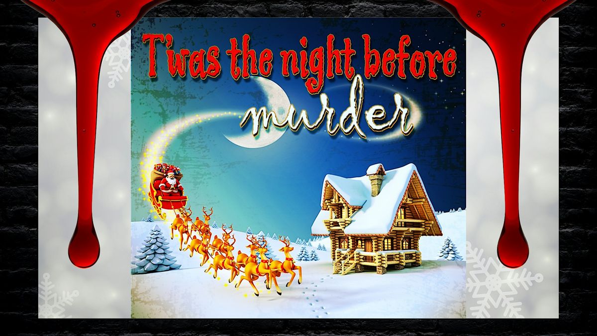 T'was the night before m#rder mystery party