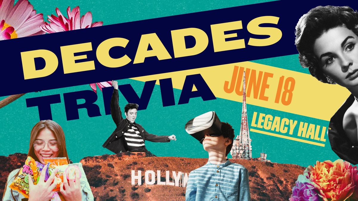 Decades Trivia at Legacy Hall 