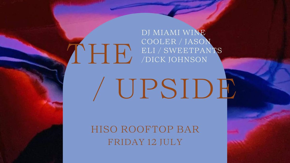 The Upside | DJ Miami Wine Cooler + Jason Eli at HISO Rooftop Bar