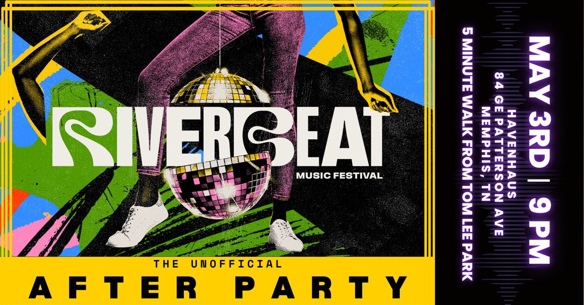 (the unofficial) Riverbeat Music Festival AFTER PARTY