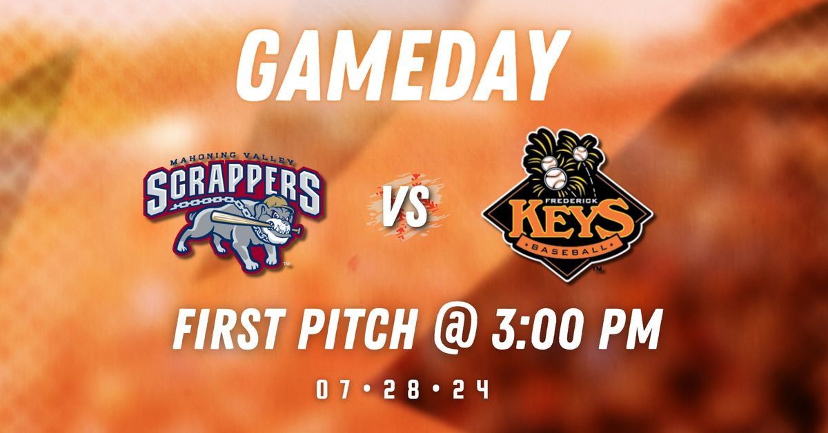 Mahoning Valley Scrappers vs. Frederick Keys @3:00pm