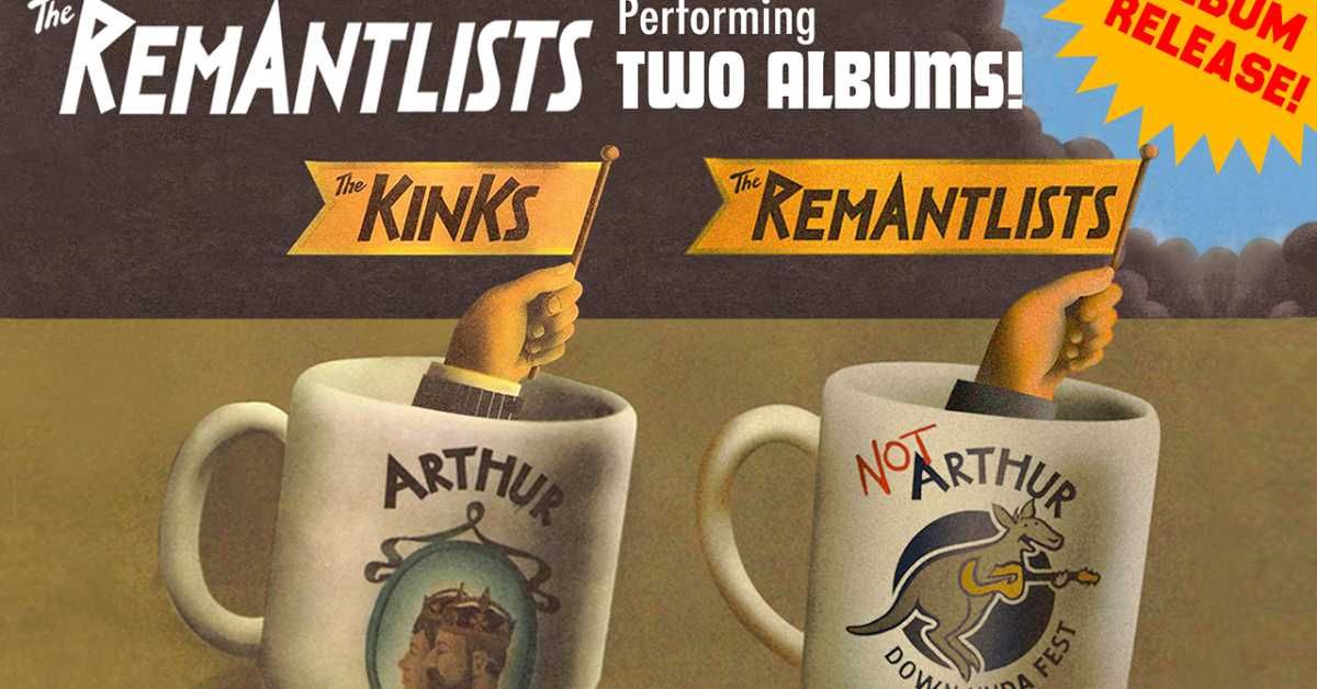 The Remantlists: Album Release Show (performing The Kinks' Arthur, and debuting NOT Arthur) at The Grey Eagle