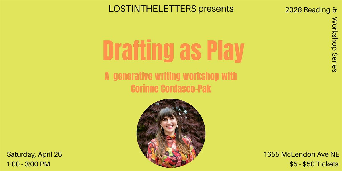 Drafting as Play: A generative writing workshop with Corinne Cordasco-Pak