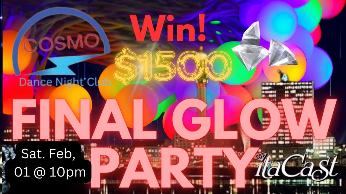 FINAL GLOW PARTY & $1500 GIVEAWAY @1am