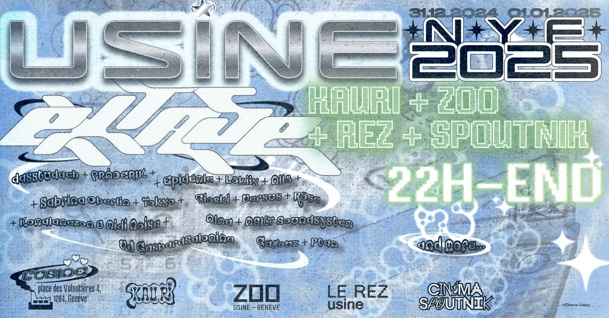 NYE USINE 2025 - EXTASE : Zoo + Kau:ri + Rez + Spoutnik