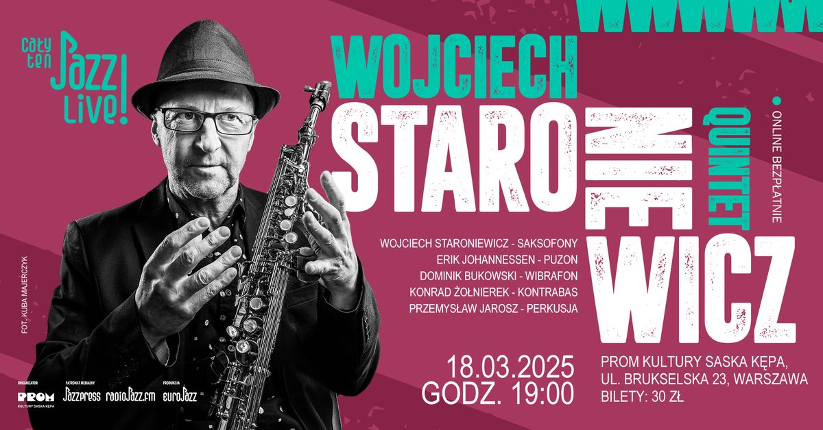 Ca\u0142y ten JAZZ! LIVE! Wojciech Staroniewicz Quintet