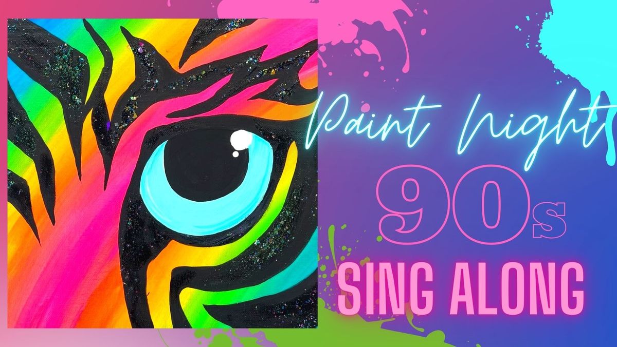 90s Paint Night and Sing Along