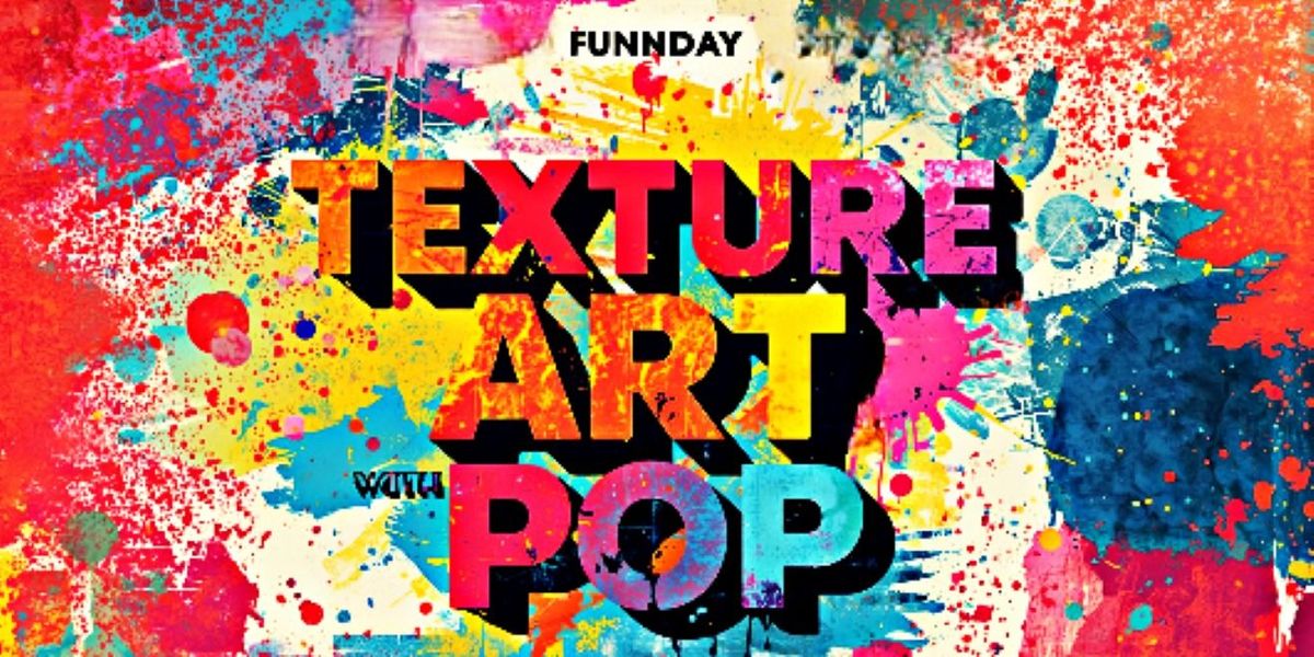 TEXTURE ART WITH POP