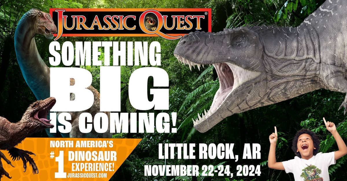 Jurassic Quest - Little Rock, AR