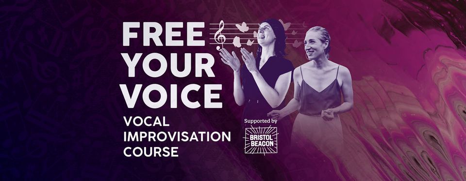 Free Your Voice: Vocal Improv Course Bristol | Autumn 2022