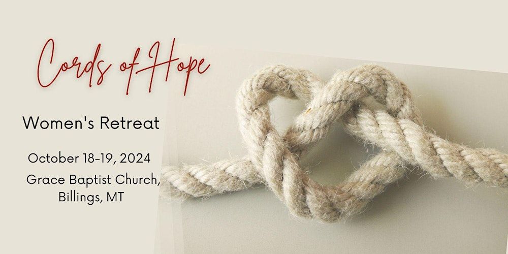 Courageous Faith Women's Retreat - Cords of Hope