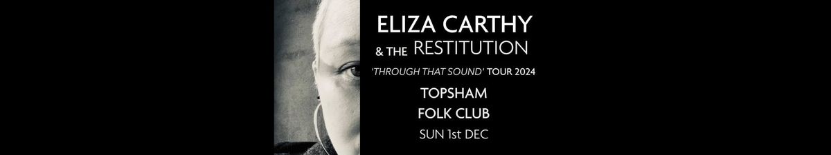 ELIZA CARTHY & THE RESTITUTION | TOPSHAM