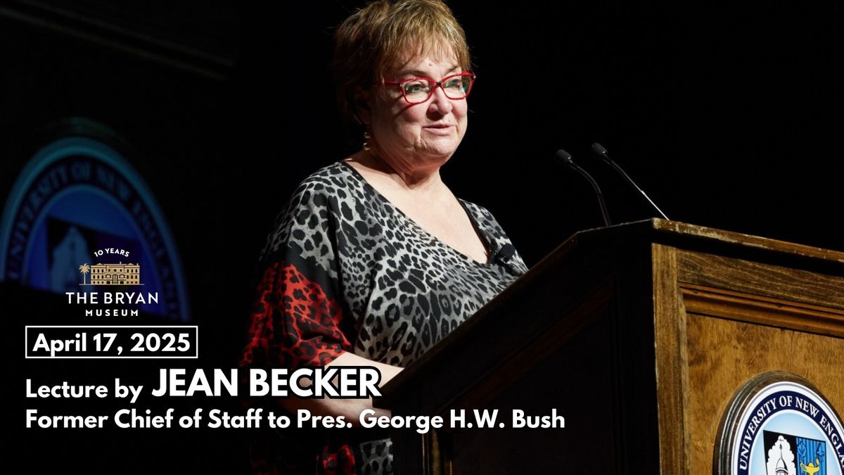 Lecture by Jean Becker- Former Chief of Staff to Pres. George H.W. Bush