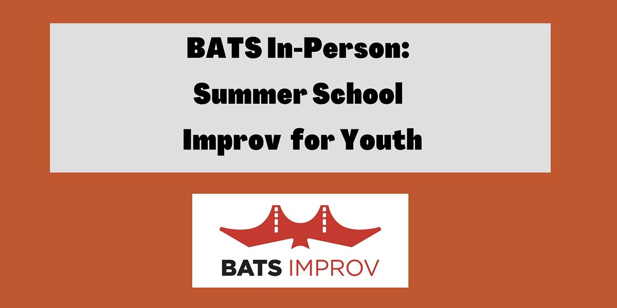 CX In-Person: Summer School Improv for Youth