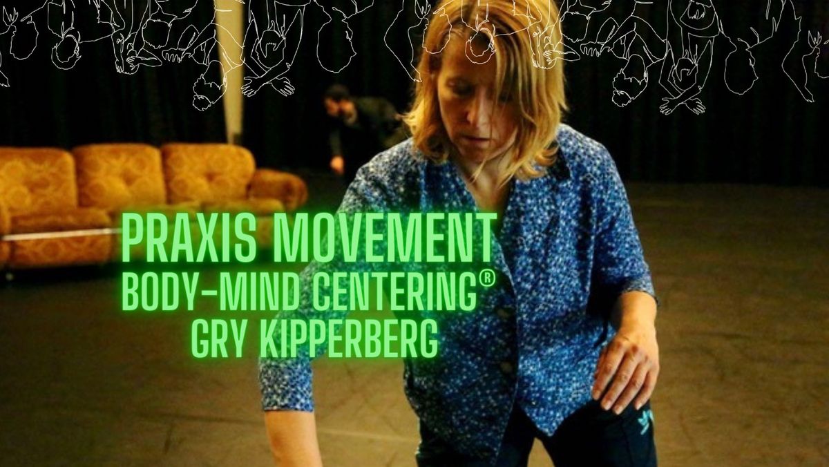 PRAXIS Movement with Gry Kipperberg