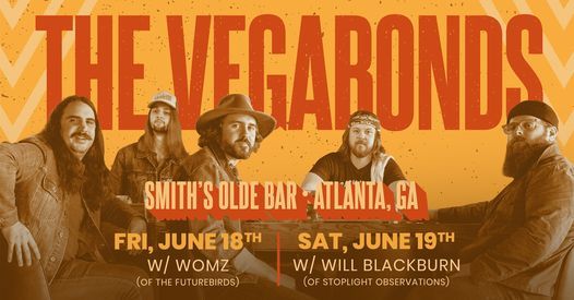 The Vegabonds Two Night Run at Smith's Olde Bar with Womz and Will Blackburn