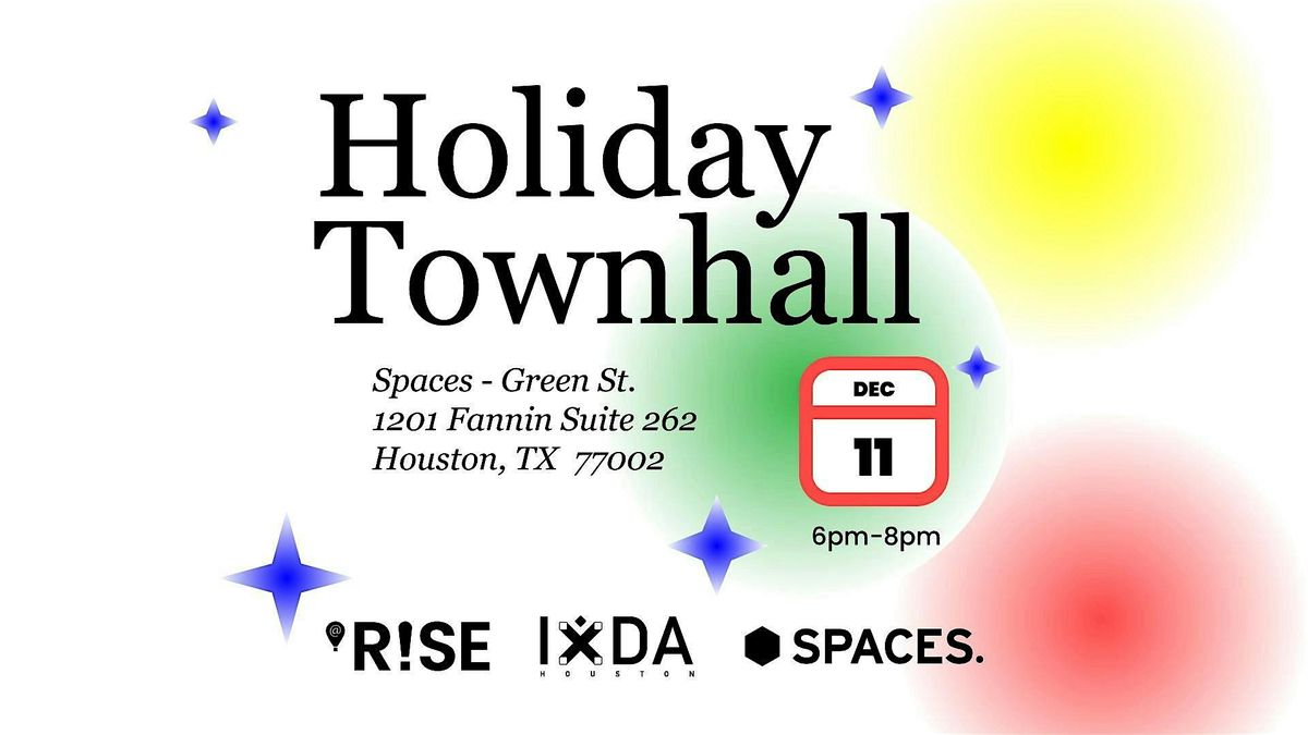 Holiday Townhall by Rise Co. & IxDA Houston 12\/11