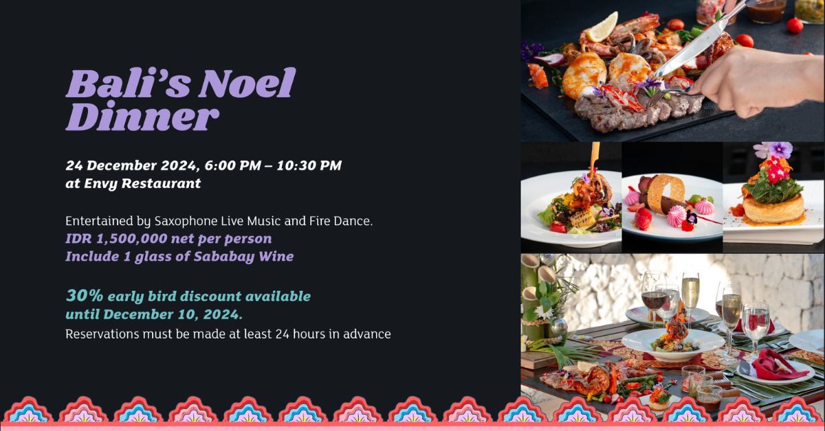 CHRISTMAS DINING \u2013 BALI\u2019S NOEL DINNER