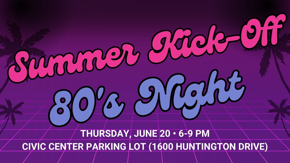 Summer Kick-Off: 80's Night