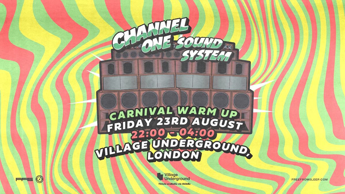 CHANNEL ONE SOUND SYSTEM @ VILLAGE UNDERGROUND