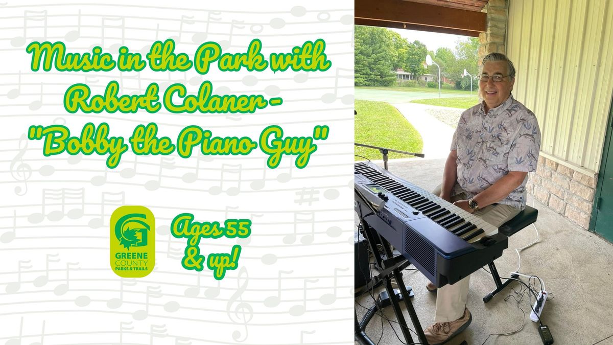 Music in the Park with Robert Colaner - "Bobby the Piano Guy"