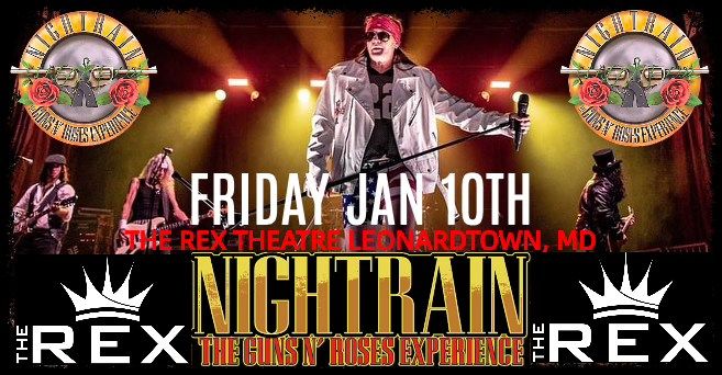 THE REX THEATRE - LEONARDTOWN, MD - JAN 10, 2025 - The Guns N Roses Tribute Experience NIGHTRAIN