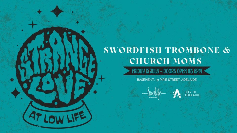 Swordfish Trombone & Church Moms at LOWLIFE BAR