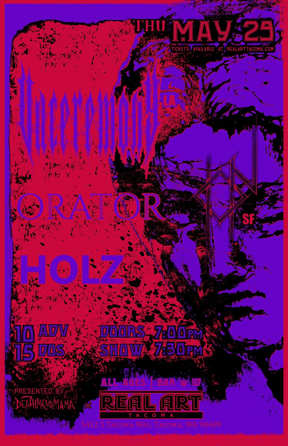 DeathMetalMama x Real Art Tacoma Presents: UNCEREMONY \/\/ ORATOR \/\/ ION \/\/ HOLZ