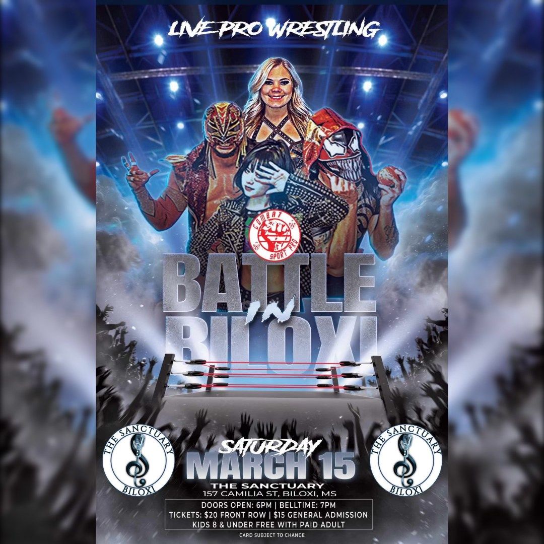 Combat Sport Pro Wrestling presents "Battle in Biloxi."