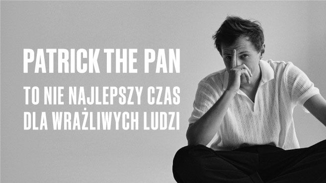 Patrick The Pan \u2013 Dla wra\u017cliwych ludzi tour - Wroc\u0142aw