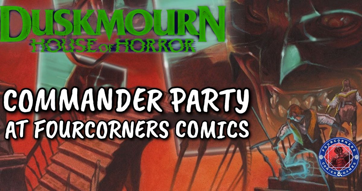 Duskmourn Commnader Party at FourCorners Comics in Gettysburg Pa