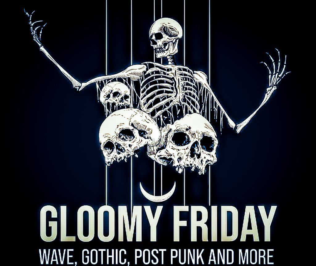 GLOOMY FRIDAY - die Abschlussparty!