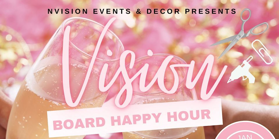 Nvision Events & Decor Presents 2023 Vision Board Happy Hour Part 1 ...