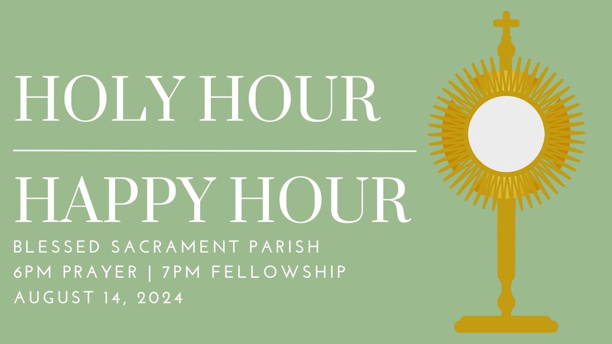 Holy Hour | Happy Hour