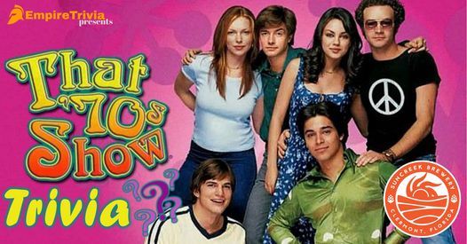That 70s Show Trivia Suncreek Brewery Clermont 27 July 2021