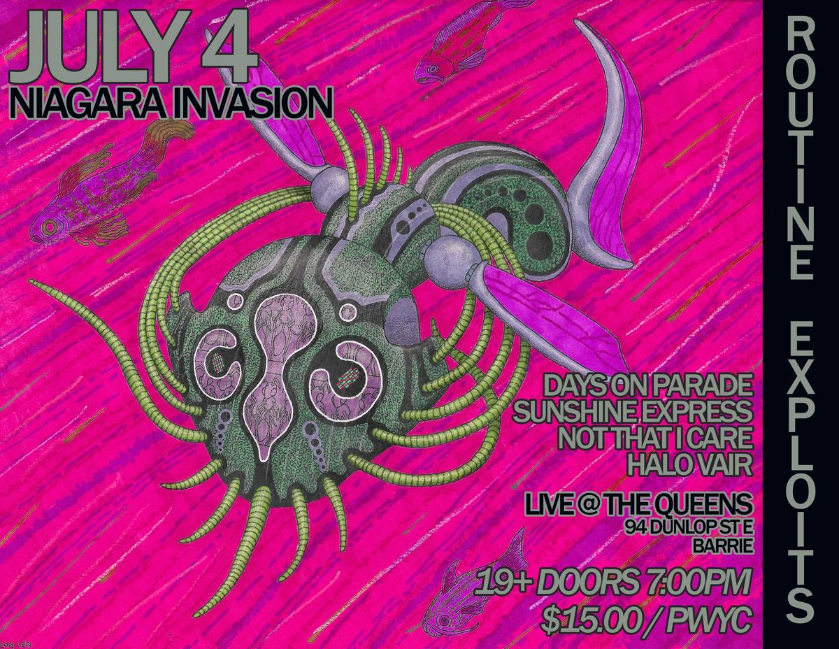 NIAGARA INVASION: DAYS ON PARADE \/ SUNSHINE EXPRESS \/ NOT THAT I CARE \/ HALO VAIR @ THE QUEENS