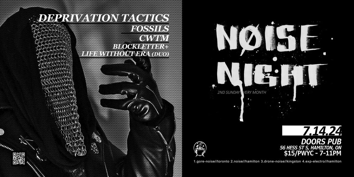 NOISE NIGHT #2.21 - SUN JULY 14th - Deprivation Tactics, Fossils, \u2ca5\u2cb1\u2ca7\u2c99, Blockletter+Life Without Era