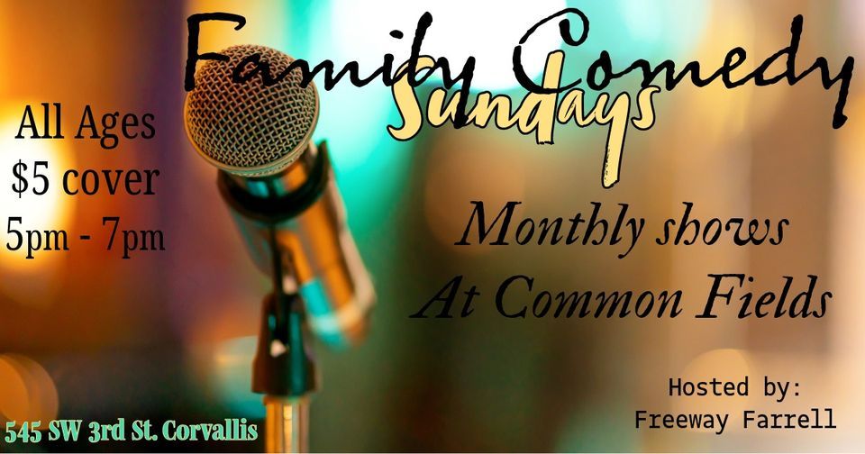 Last Sunday Family Comedy Shows @ Common Fields