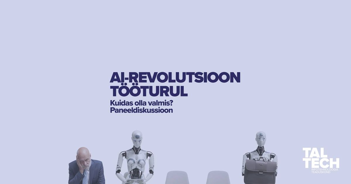 INIT 2025 paneeldiskussioon- "AI-revolutsioon t\u00f6\u00f6turul: Kuidas olla valmis?"